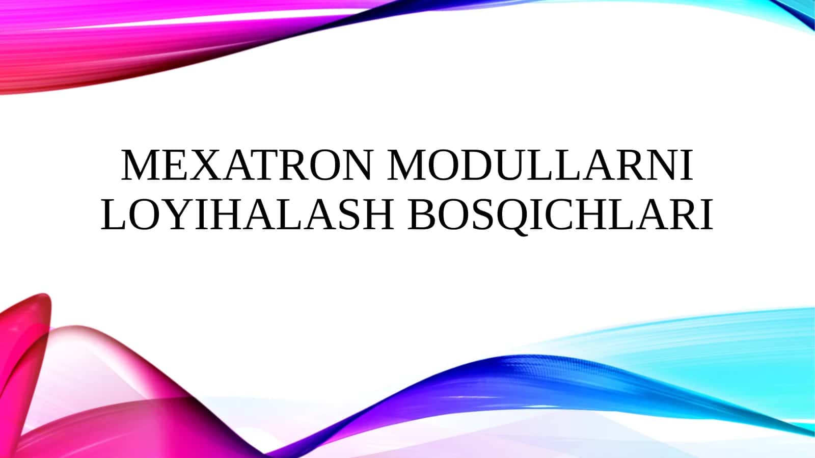 Mexatron modullarni loyihalash bosqichlari 1