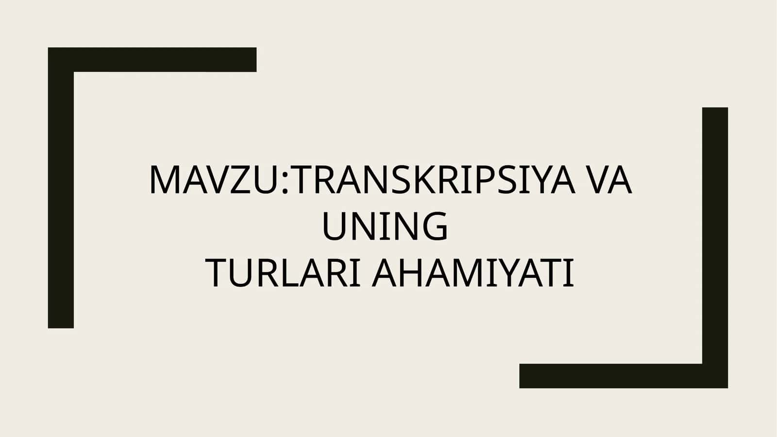 Transkripsiya va uning turlari 1