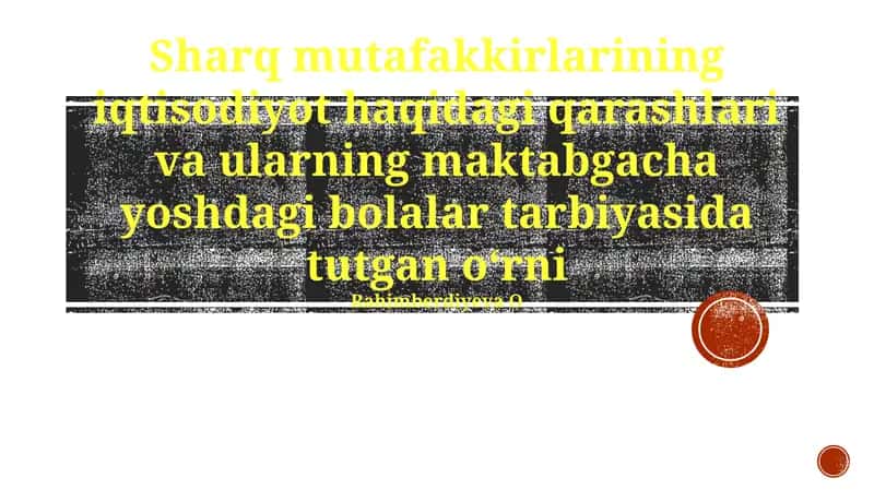 Sharq mutafakkirlarining iqtisodiyot haqidagi qarashlari va ularning maktabgacha yoshdagi bolalar tarbiyasida tutgan oʻrni 1