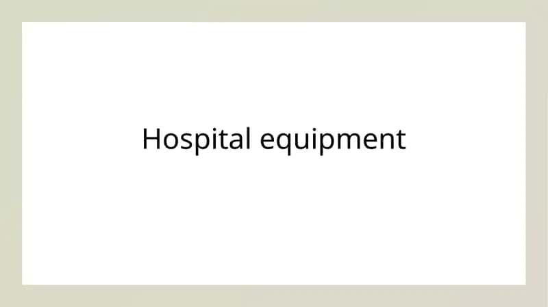 Introduction to Hospital Equipment 1