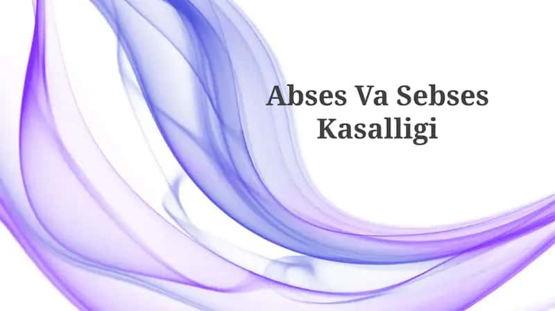 Abses Va Sebses Kasalligi 1