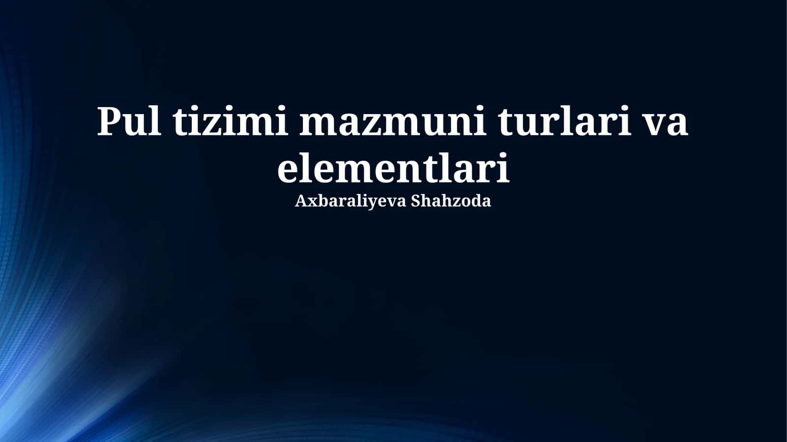 Pul tizimi mazmuni turlari va elementlari 1