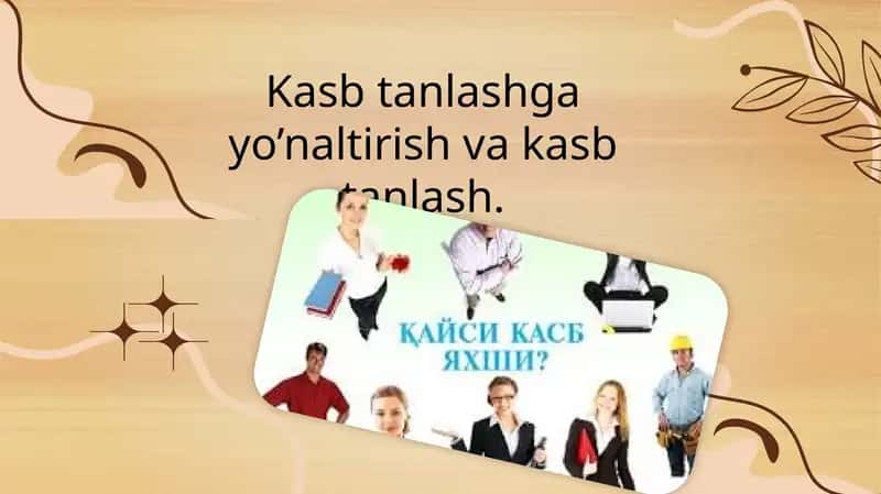 Kasb tanlashga yo'naltirish va kasb tanlash 1