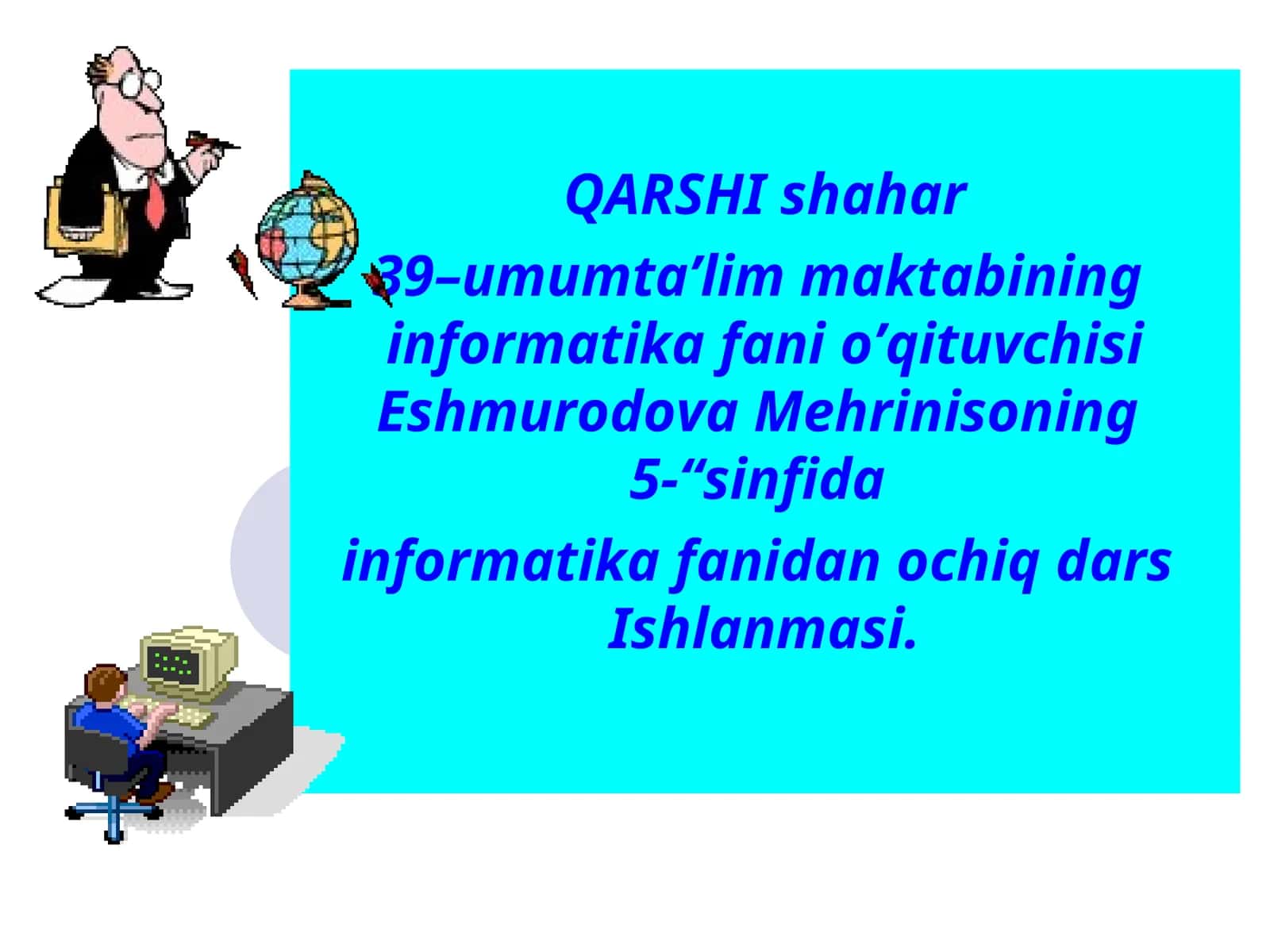 Informatika fanidan ochiq dars Ishlanmasi 1