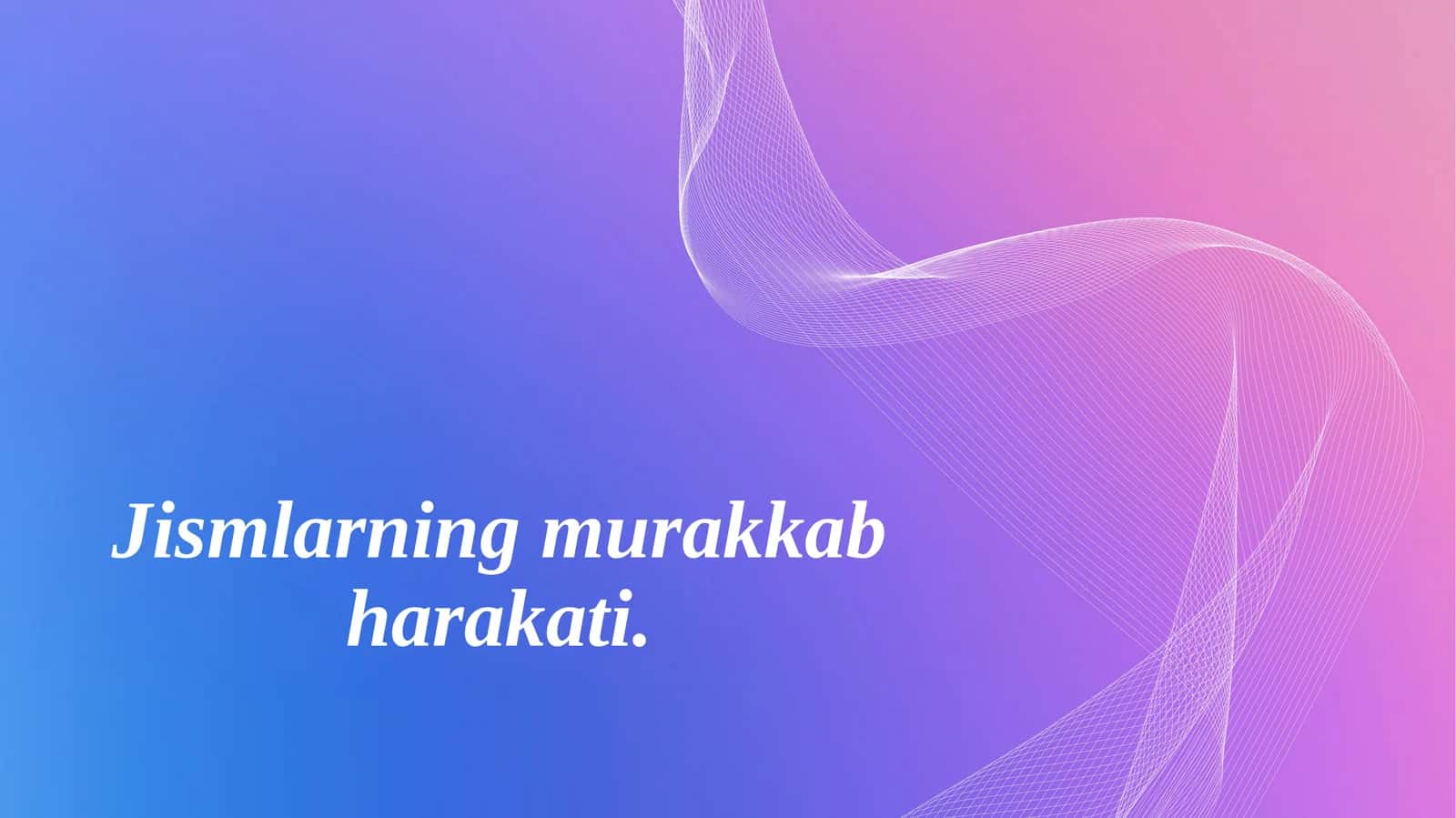Jismlarning murakkab harakati 1