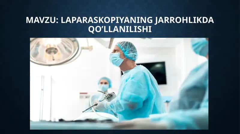 Laparaskopiyaning jarrohlikda qo’llanilishi 1