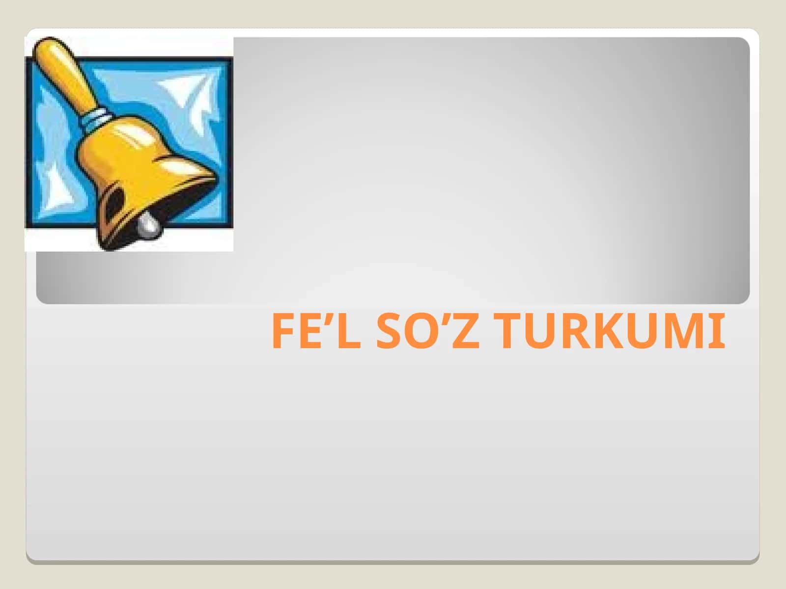 Fe’l so’z turkumi 1