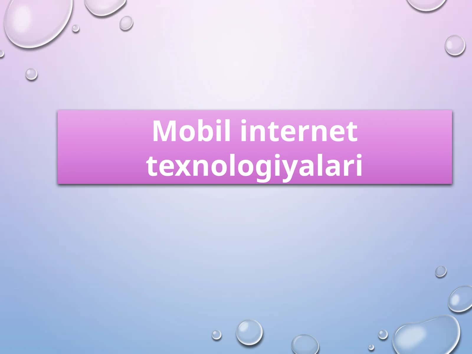 Mobil internet texnologiyalari 1