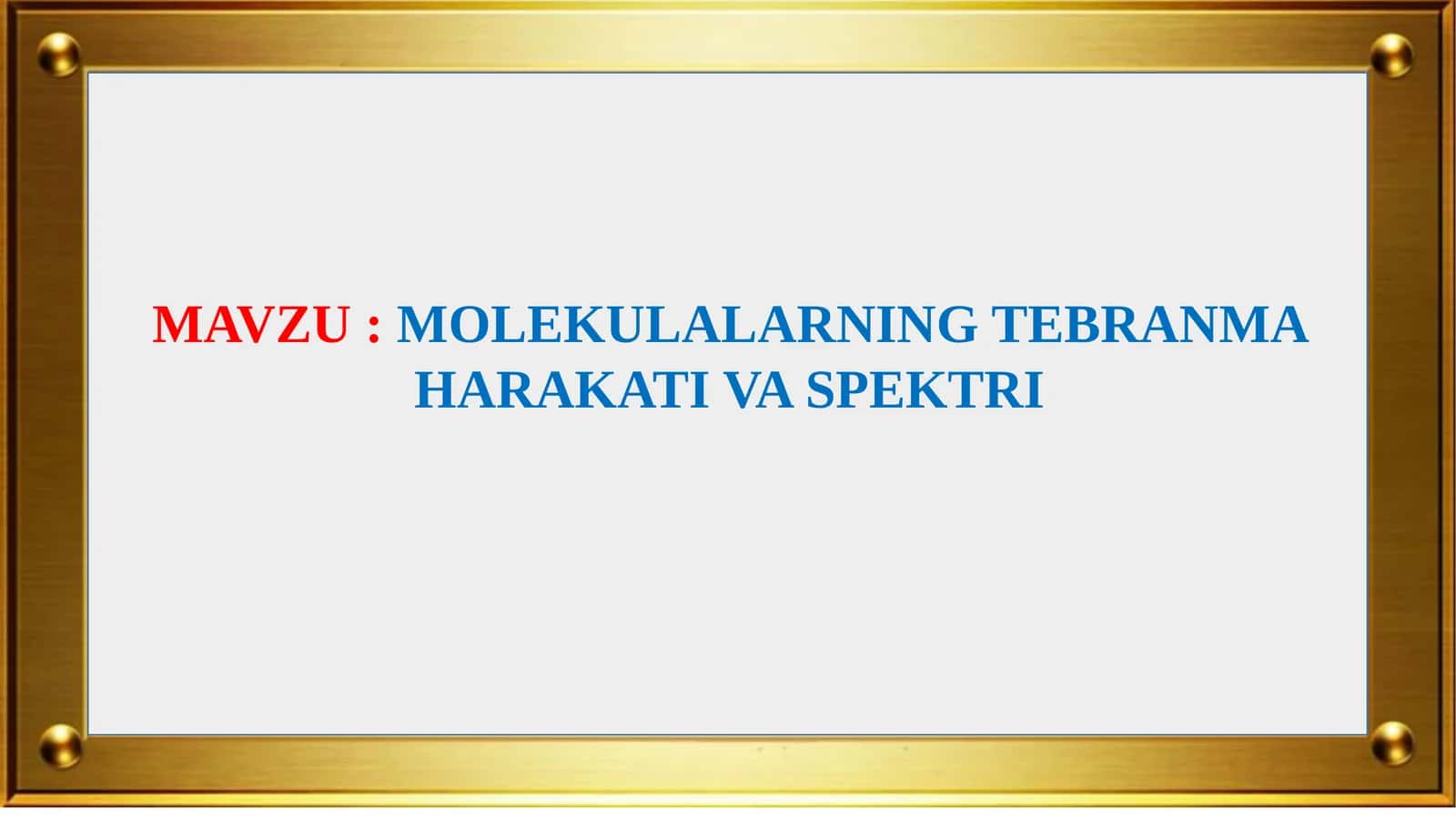 MAVZU:MOLEKULALARNING TEBRANMA HARAKATI VA SPEKTRI 1