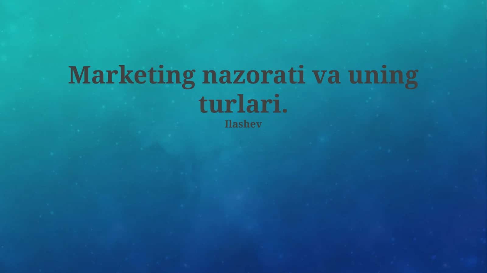 Marketing nazorati va uning turlari 1