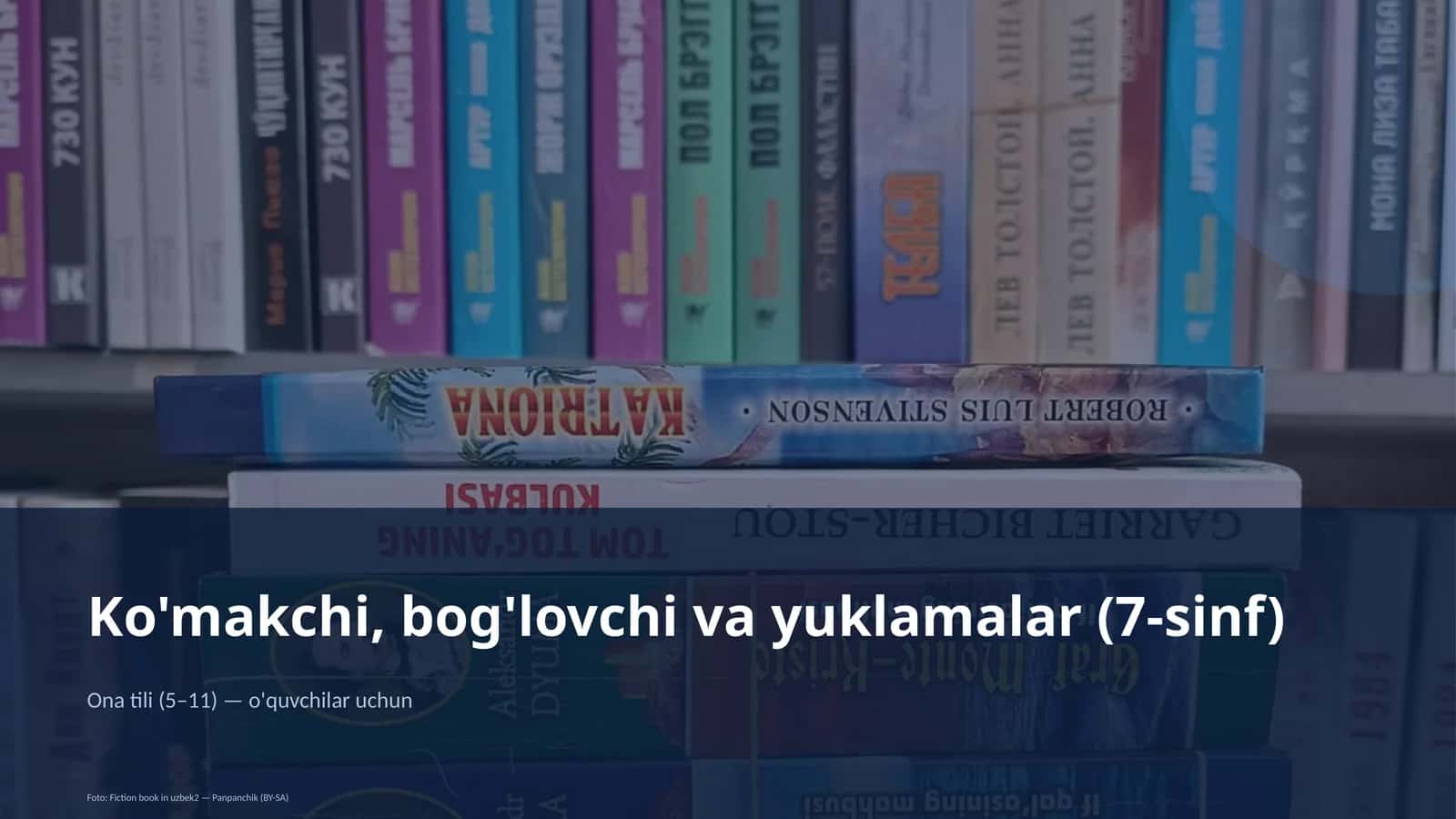 Ko'makchi, bog'lovchi va yuklamalar (7-sinf) 1