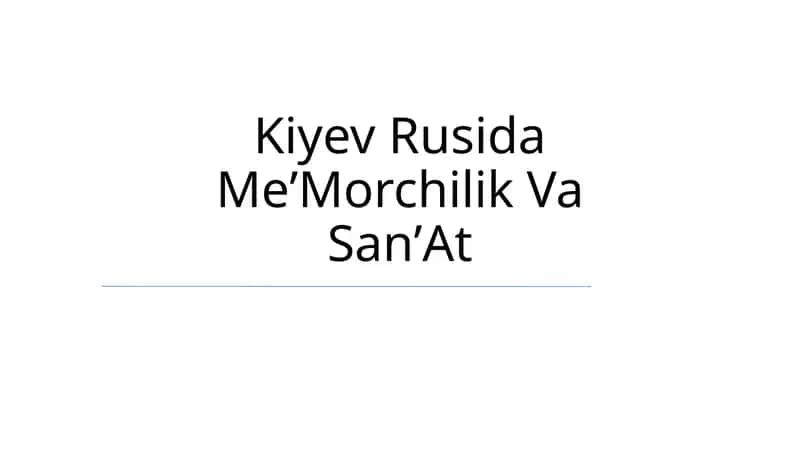 Kiyev Rusida MeʼMorchilik Va SanʼAt 1