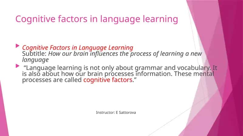 Cognitive Factors in Language Learning 1