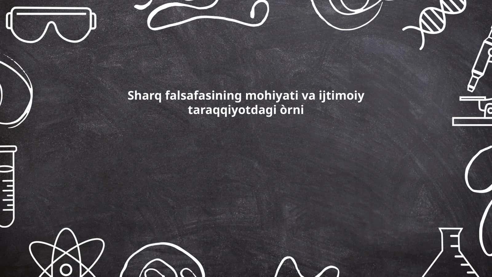 Sharq falsafasining mohiyati va ijtimoiy taraqqiyotdagi òrni 1