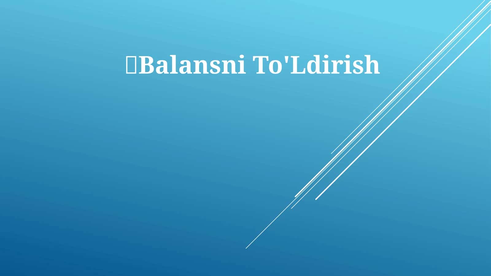 Balansni To'Ldirish 1