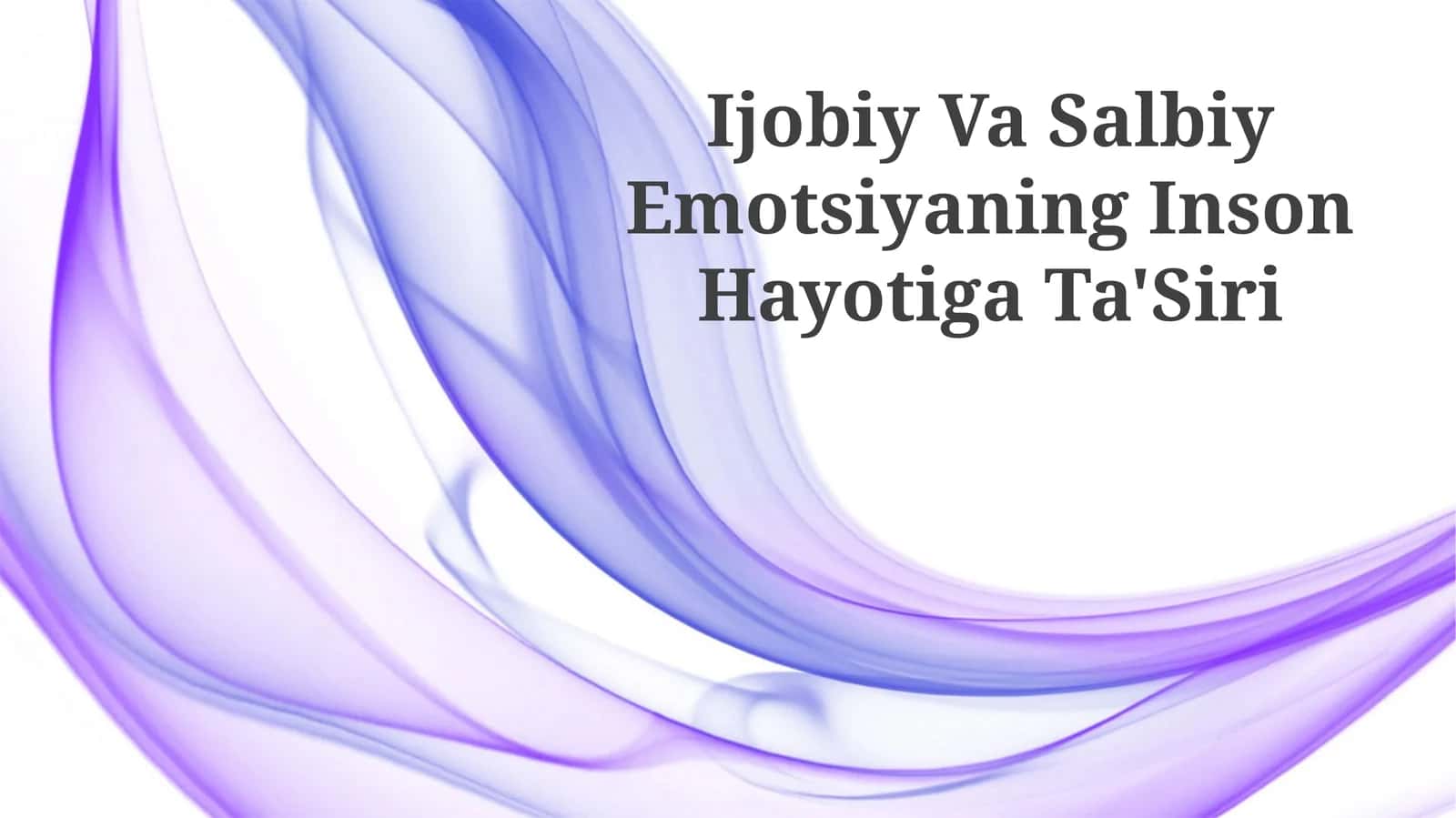 Ijobiy Va Salbiy Emotsiyaning Inson Hayotiga Ta'Siri 1