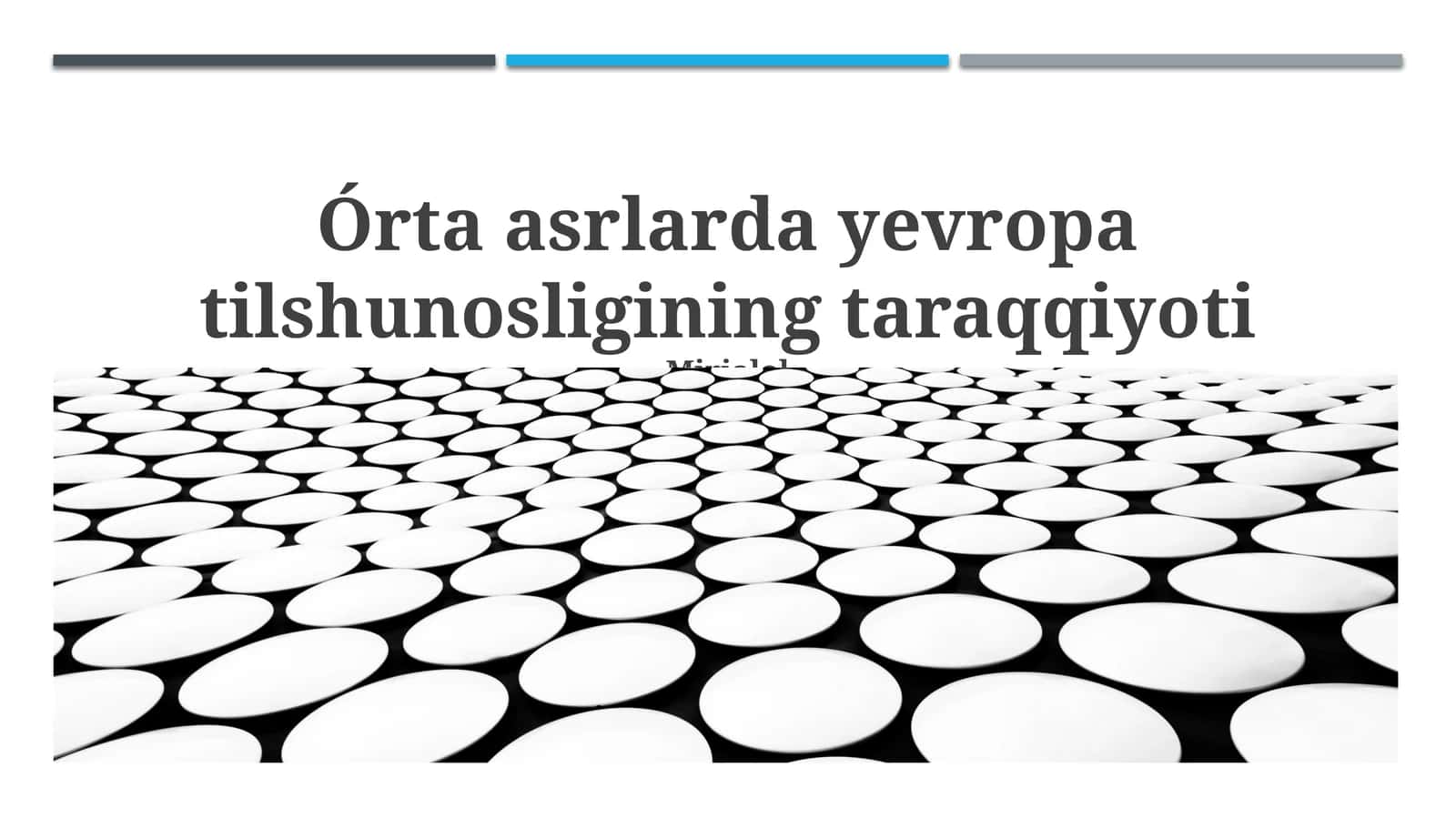 Oʻrta asrlarda yevropa tilshunosligining taraqqiyoti 1