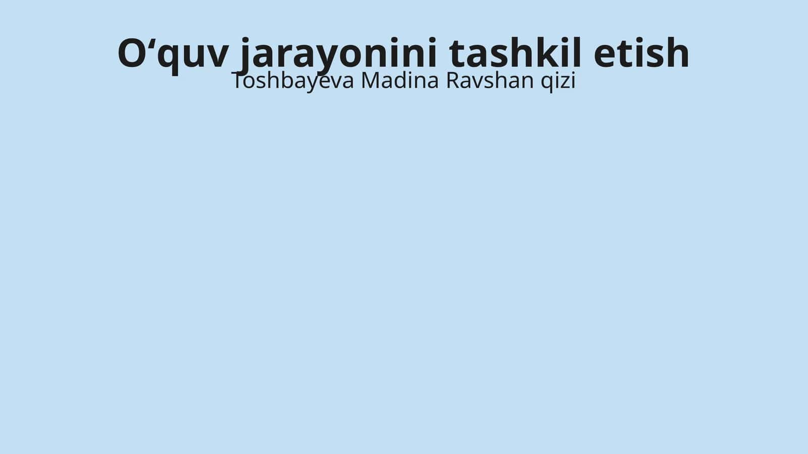 Oʻquv jarayonini tashkil etish 1