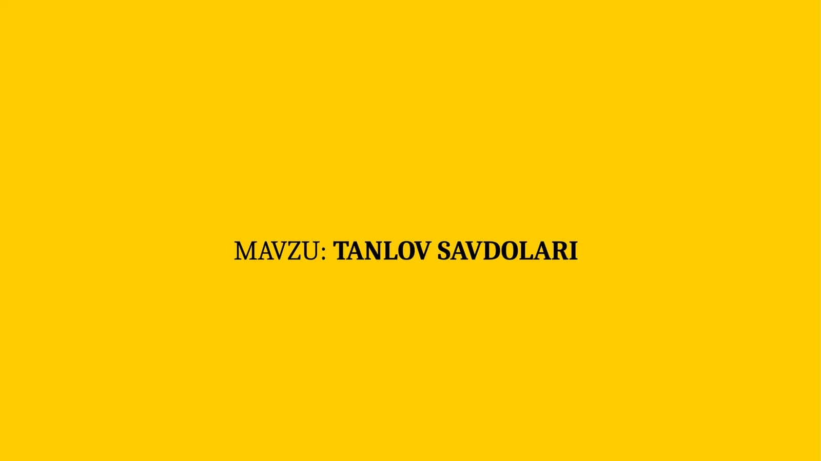 TANLOV SAVDOLARI 1