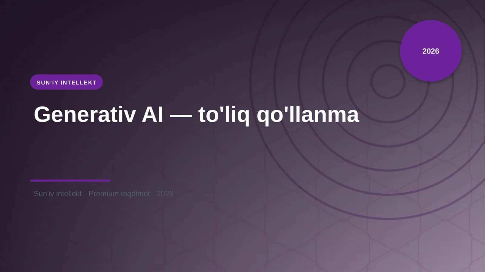 Generativ AI — to'liq qo'llanma 1