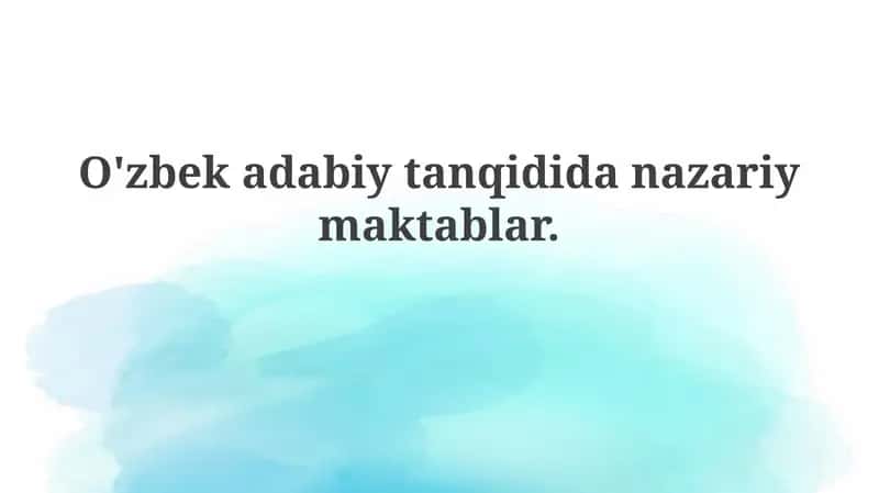 O'zbek adabiy tanqidi danazariy maktablar 1
