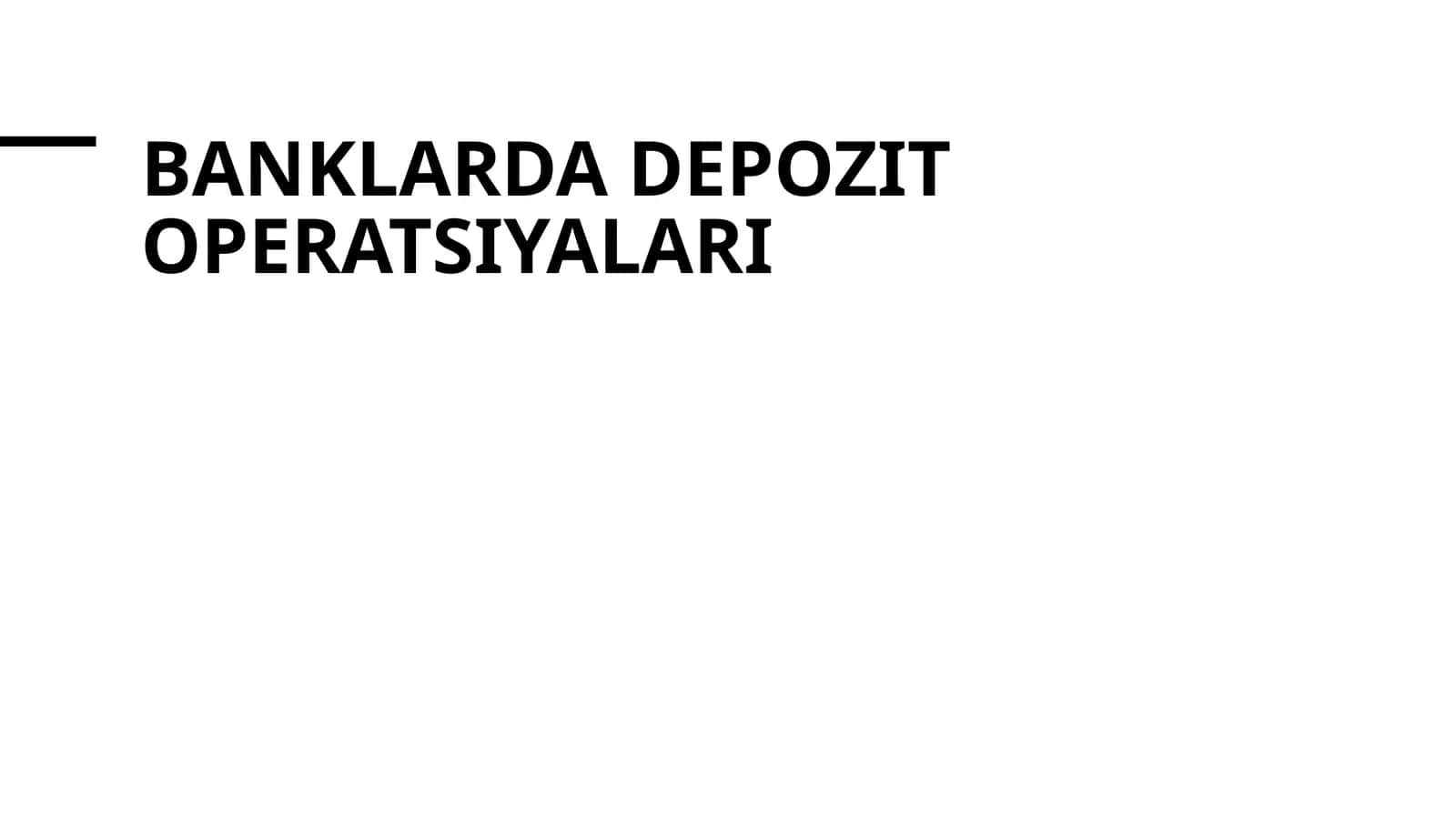 BANKLARDA DEPOZIT OPERATSIYALARI 1