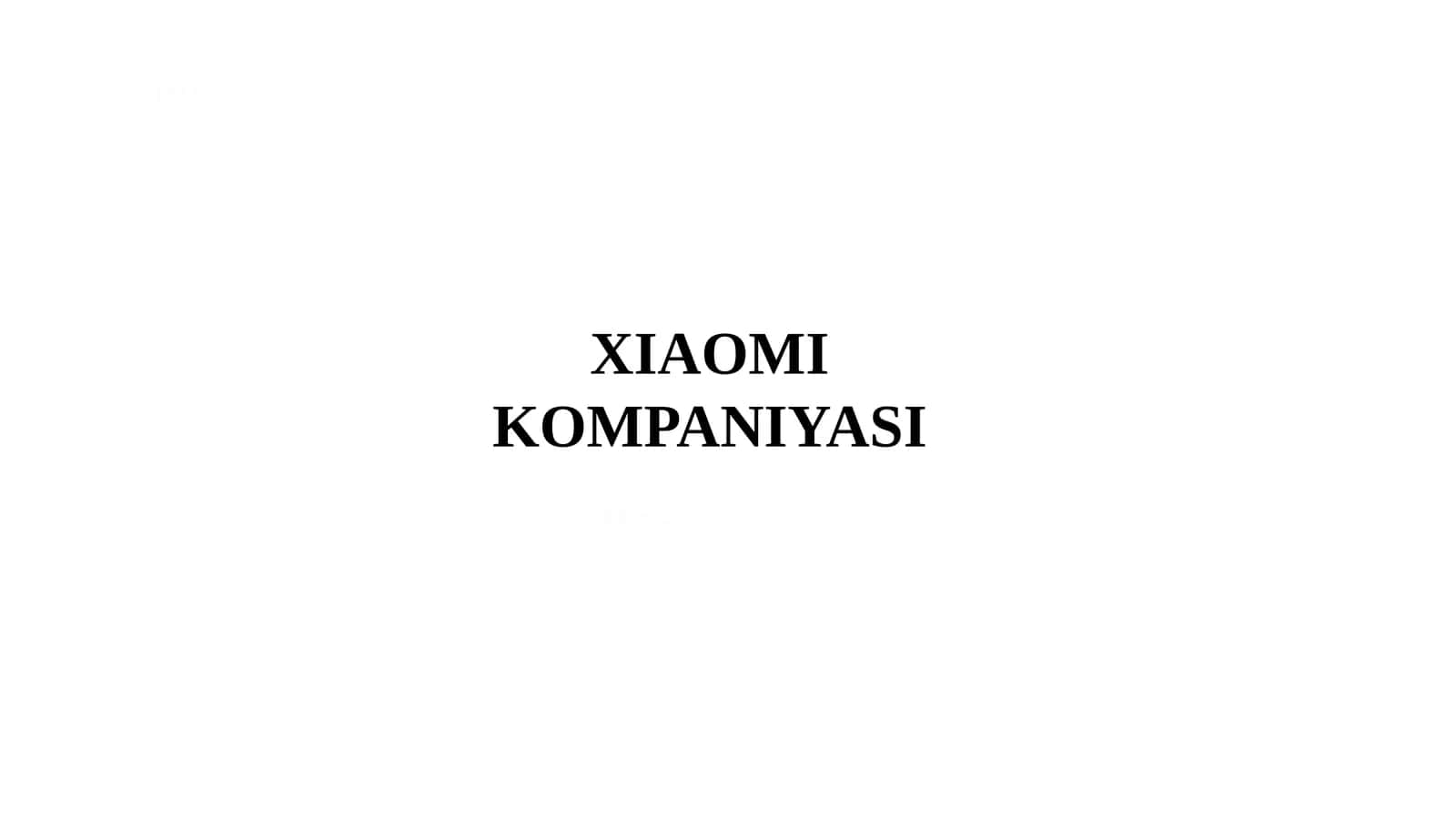 XIAOMI KOMPANIYASI 1