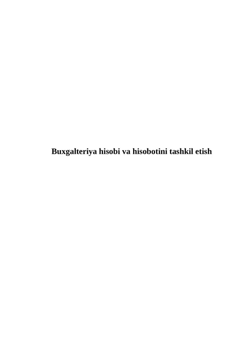 Buxgalteriya hisobi va hisobotini tashkil etish 1
