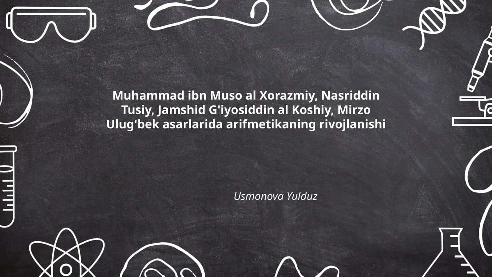 Muhammad ibn Muso al-Xorazmiy va arifmetikaning asoslari 1