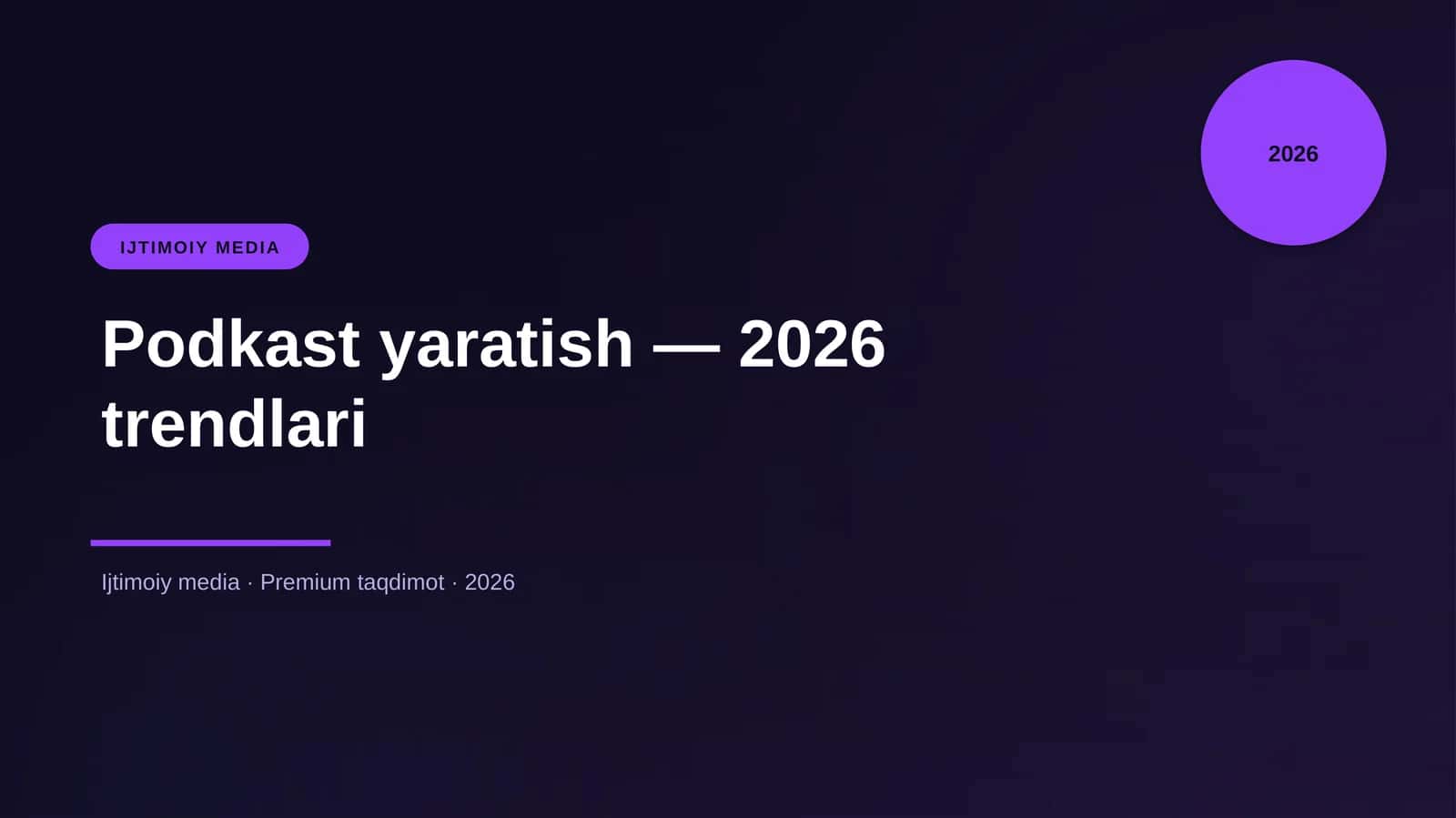 Podkast yaratish — 2026 trendlari 1