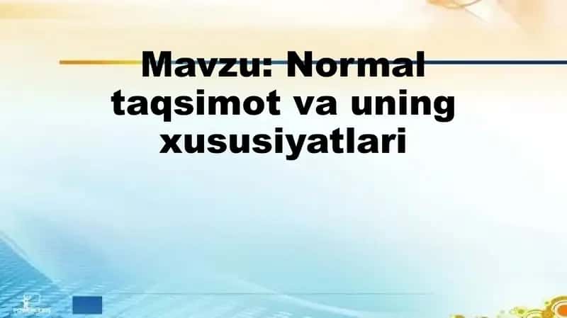Normal taqsimot va uning xususiyatlari 1