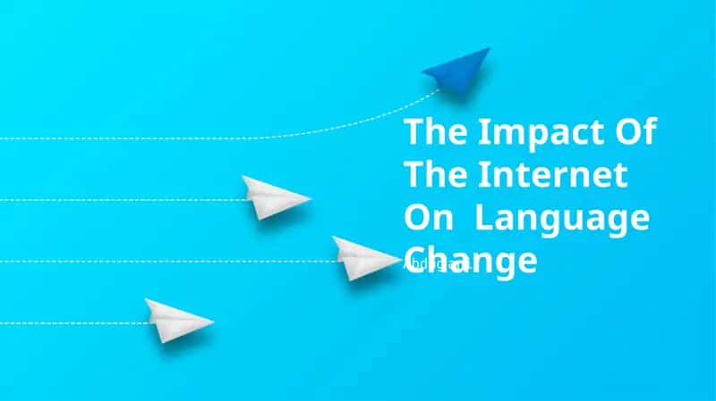 The Impact Of The Internet On Language Change 1