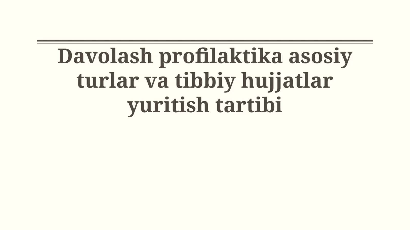 Davolash profilaktika asosiy turlar va tibbiy hujjatlar yuritish tartibi 1