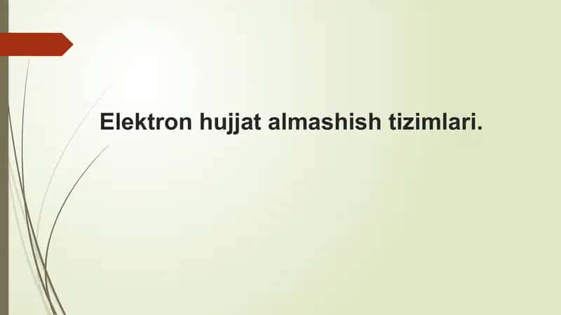 Elektron hujjat almashish tizimlari. 1