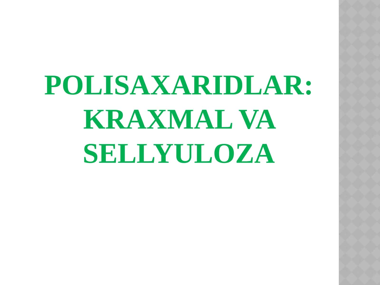 Polisaxaridlar: Kraxmal va Sellyuloza 1