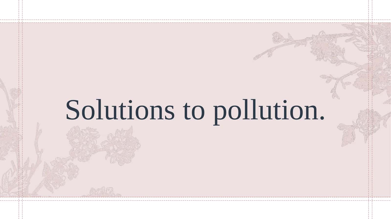 Solutions to pollution. 1