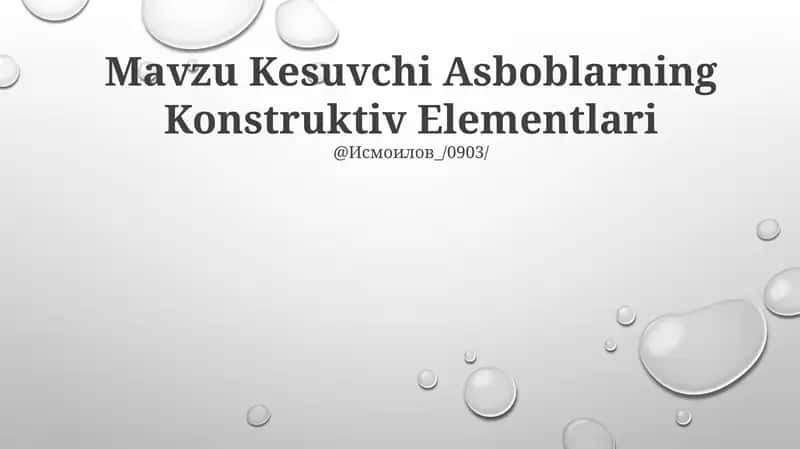 Mavzu Kesuvchi Asboblarning Konstruktiv Elementlari 1