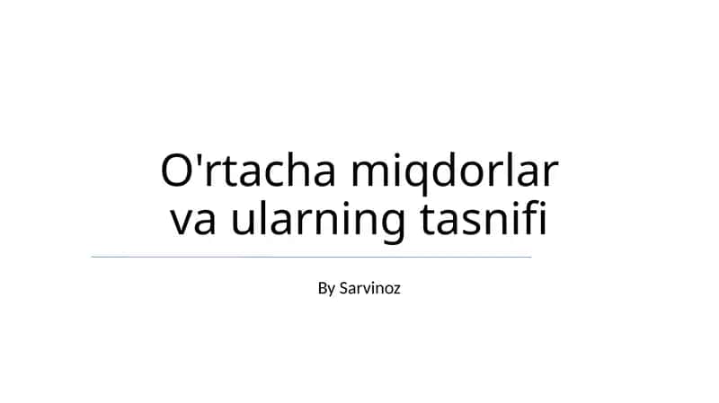 O'rtacha miqdorlar va ularning tasnifi 1