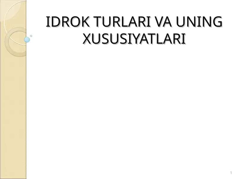 IDROK TURLARI VA UNING XUSUSIYATLARI 1