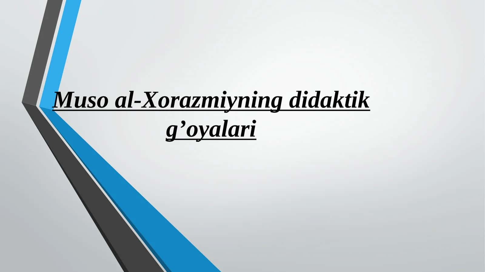 Muso al-Xorazmiyning didaktik g’oyalari 1