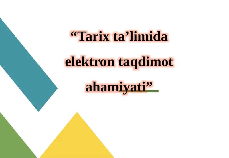 Tarixta’liminga Elektron Taqdimot Ahamiyati 1