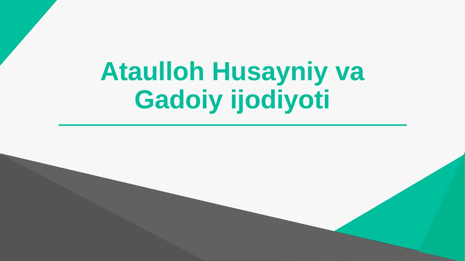 Ataulloh Husayniy va Gadoiy ijodiyoti 1