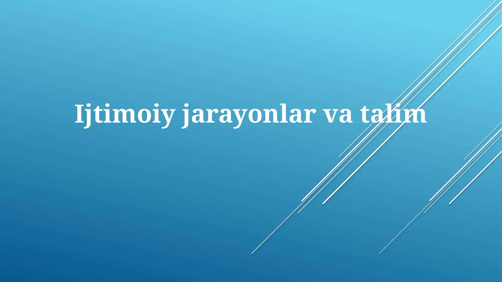 Ijtimoiyjarayonlarvatalim 1