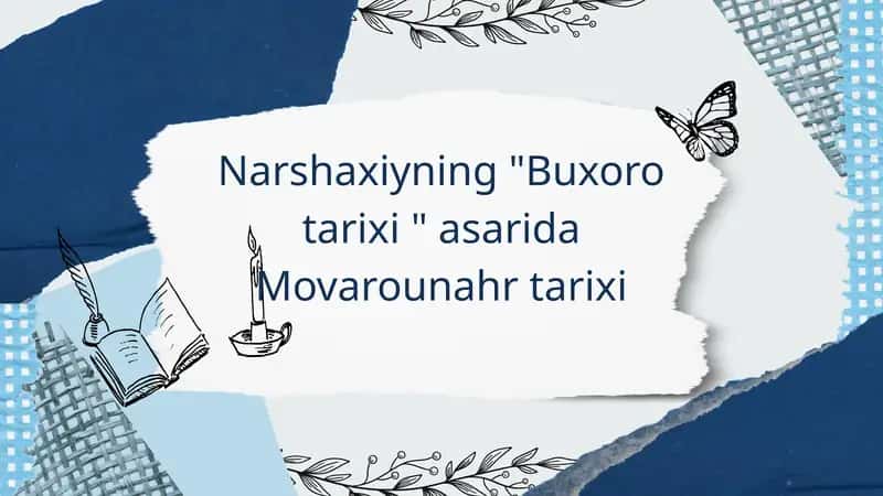 Narshaxiyning "Buxoro tarixi " asarida Movarounahr tarixi 1