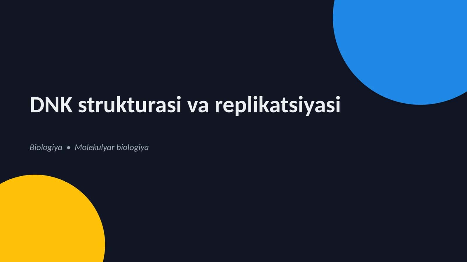 DNK strukturasi va replikatsiyasi 1