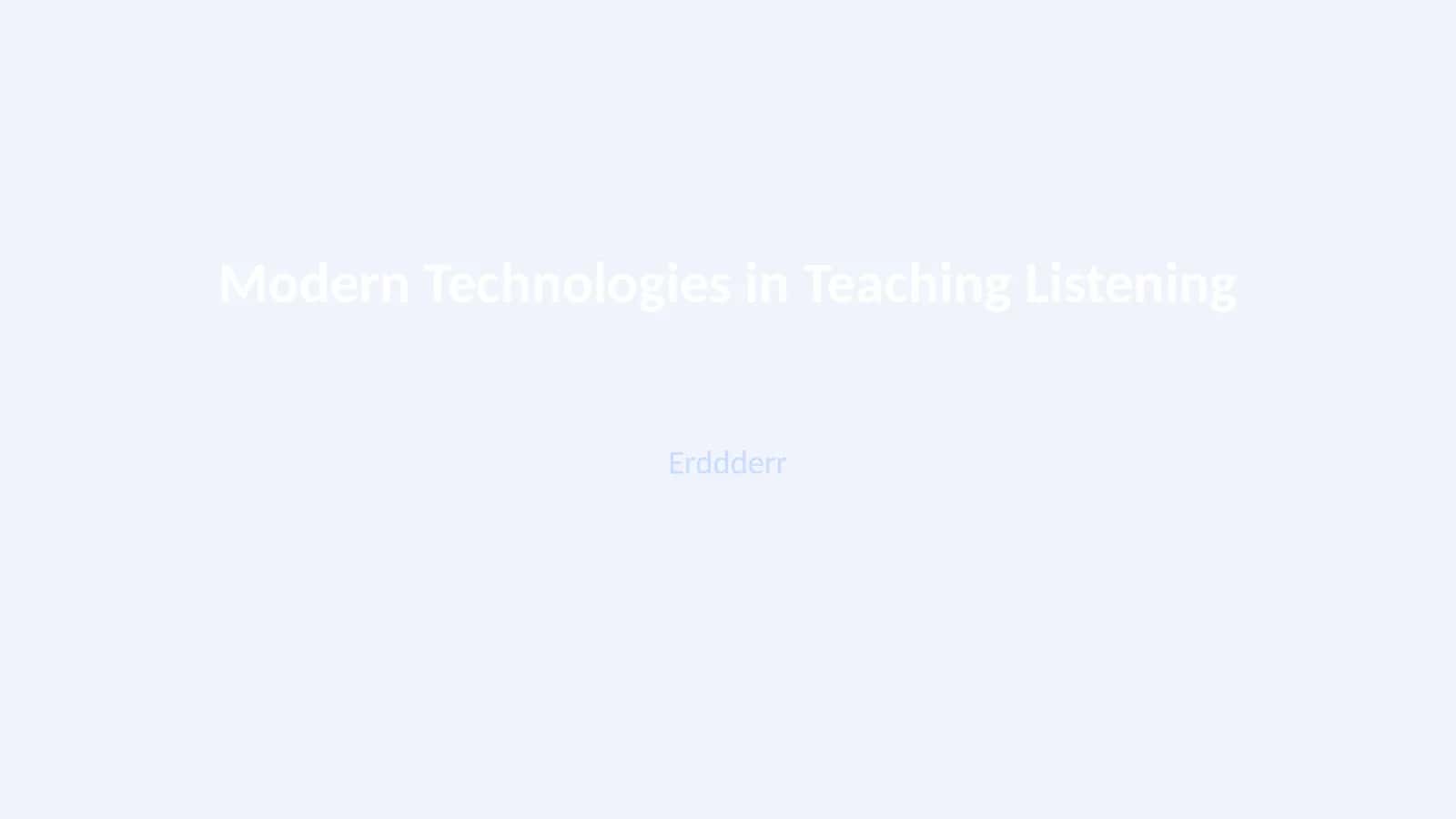 Modern Technologies in Teaching Listening 1