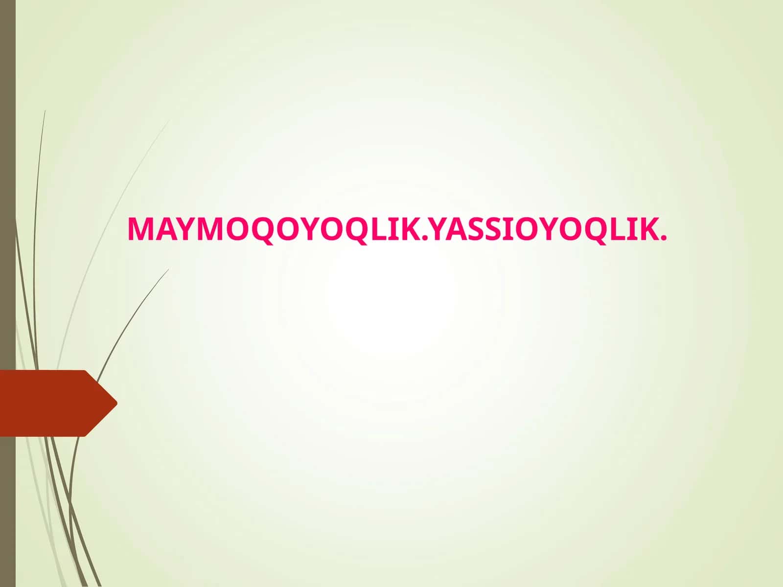 MAYMOQOYOQLIK.  YASSIOYOQLIK. 1