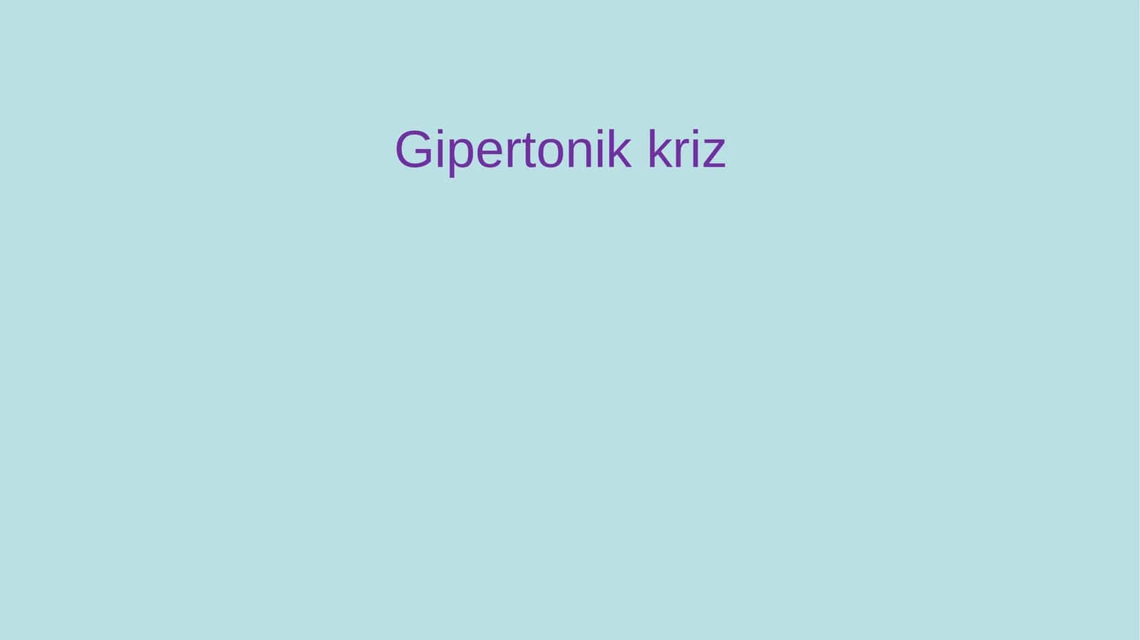 Gipertonik kriz 1