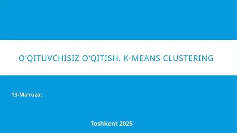 O‘qituvchisizo‘qitish. K-Means Clustering 1