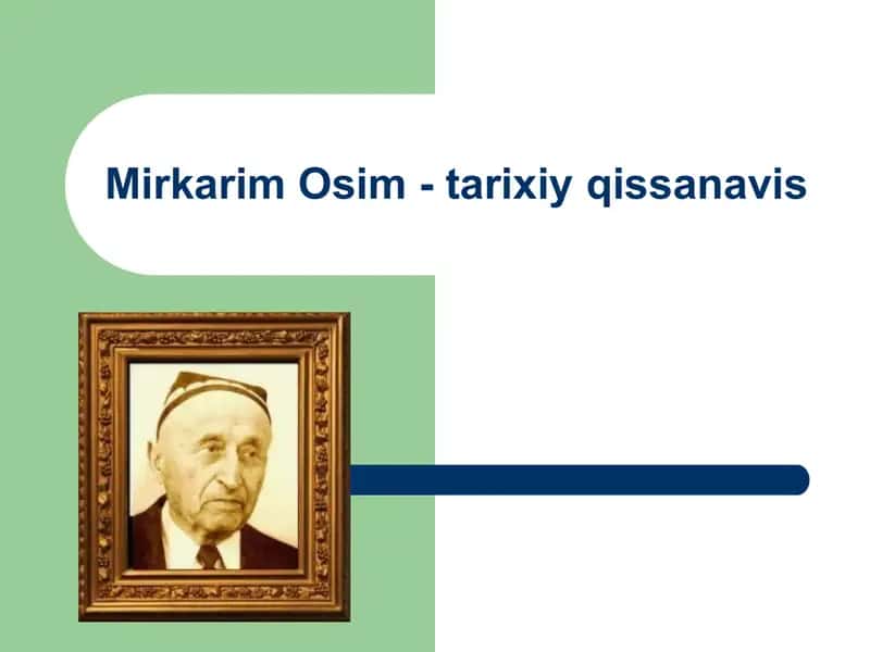 Mirkarim-Osim-tarixiy-qissanavis 1